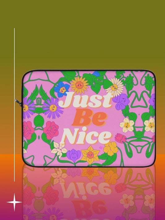 Just be Nice Laptop Sleeve